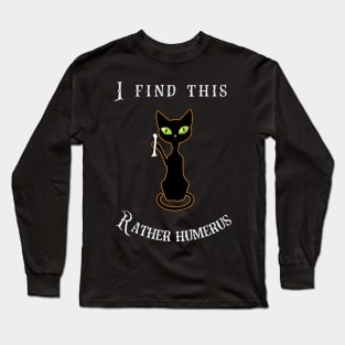 I Find This Rather Humerus Long Sleeve T-Shirt